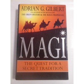   MAGI  THE  QUEST  FOR  A  SECRET  TRADITION  -  Adrian G. GILBERT